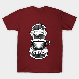 death before decaf T-Shirt